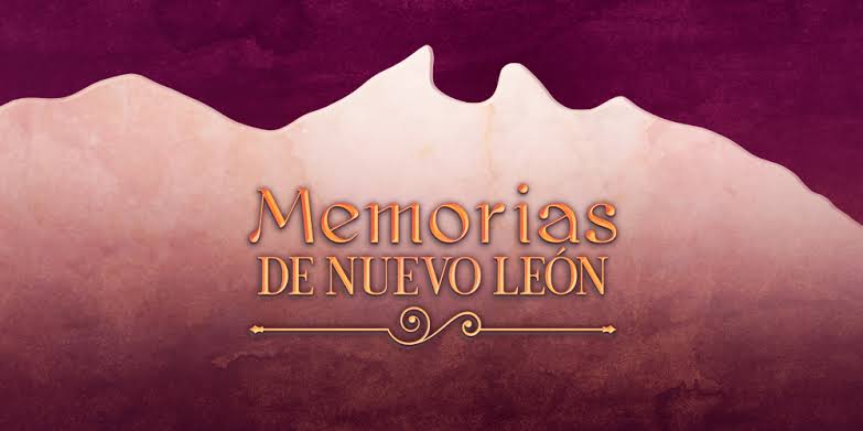 Conoce Memorias de Nuevo León